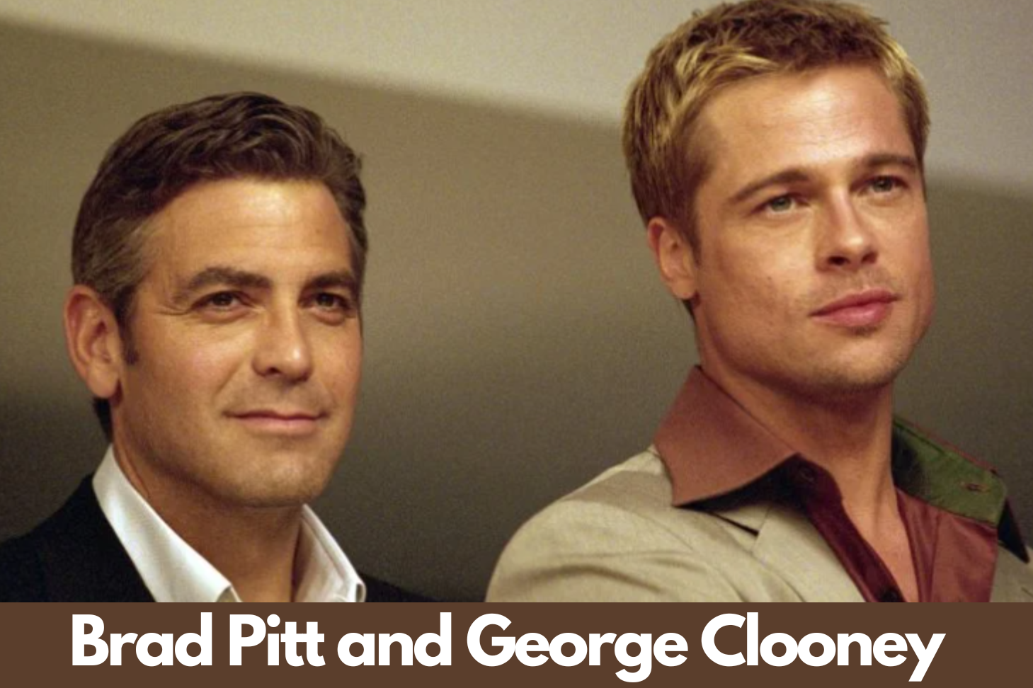 Brad Pitt and George Clooney